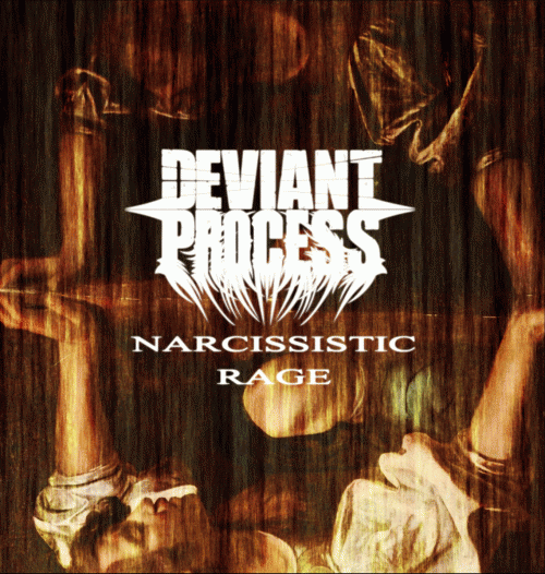 Deviant Process : Narcissistic Rage